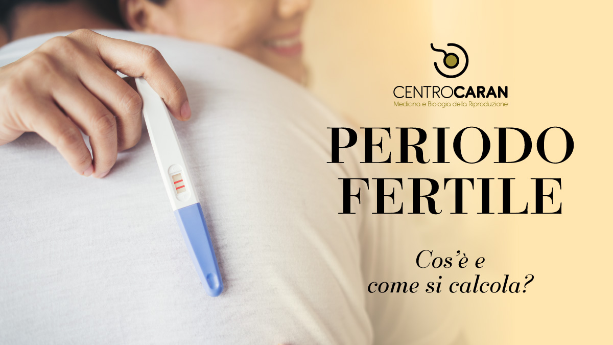 Periodo fertile: cos'è e come si calcola?